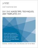 Day One: Junos Tips, Techniques, and Templates 2011  