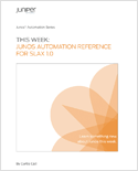 This Week: Junos Automation Reference with SLAX 1.0