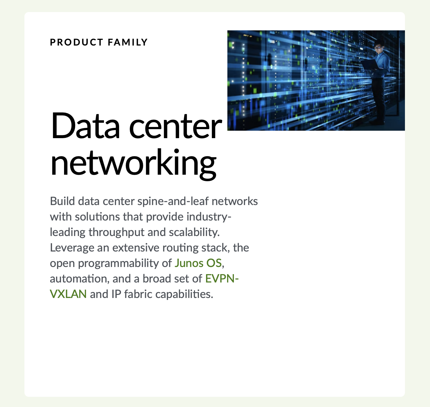 Solutions for spine-and-leaf networks with Junos OS, automation, EVPN-VXLAN, IP fabric, and high scalability in a blue-lit data center.