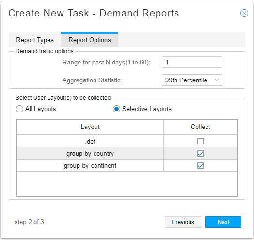Demand Reports Task, Select
Saved Layouts for Grouping