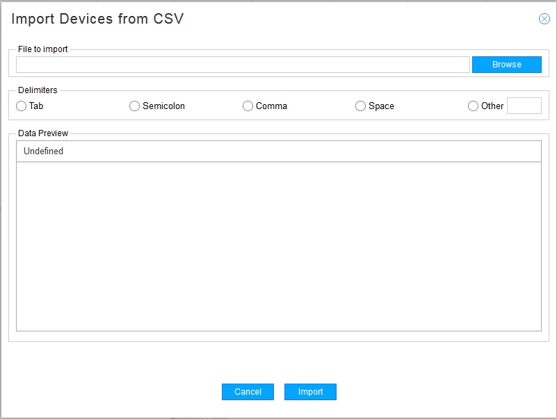Import Devices from CSV
Window