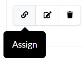 User interface icons: chain link labeled Assign, pencil labeled Edit, and trash can labeled Delete.