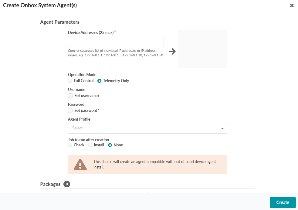 User interface for creating Onbox System Agents with fields for device addresses, operation mode, username, password, agent profile, job selection, packages count of 0, warning message about out of band compatibility, and a Create button for deploying agents.