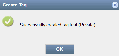 Create Tag dialog box with message Successfully created tag test Private, green checkmark icon indicating success, and OK button to confirm.