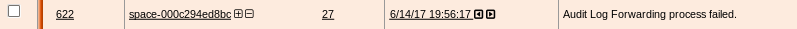 Log entry with ID 622 from source space-000294ed8bc. Status 27 at 6/14/17 19:56:17. Message: Audit Log Forwarding process failed.