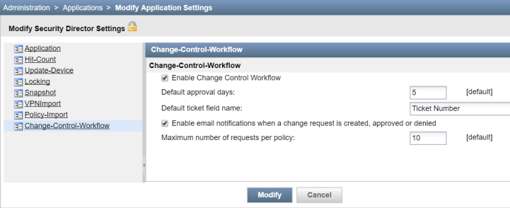 Modify Security Director Settings screen with Change Control Workflow enabled; default approval days: 5, ticket field name: Ticket Number, email notifications enabled, max requests per policy: 10.