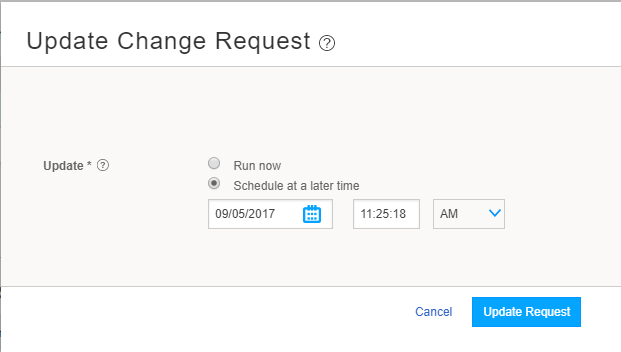 User interface for updating a change request with options to run now or schedule for 09/05/2017 at 11:25:18 AM. Cancel and Update Request buttons at bottom.
