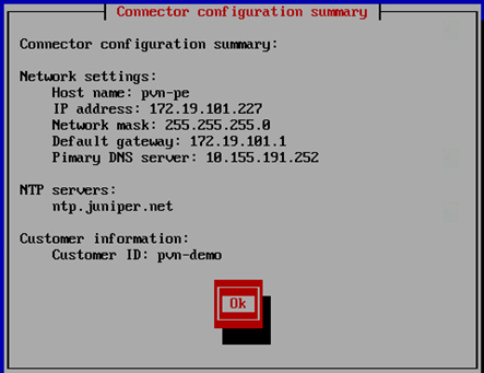 Configuration summary screen for network connector: Host name pvm-pe, IP address 172.19.101.227, network mask 255.255.255.0, default gateway 172.19.101.1, primary DNS server 10.155.191.252, NTP server ntp.juniper.net, customer ID pvm-demo. Red Ok button to confirm.
