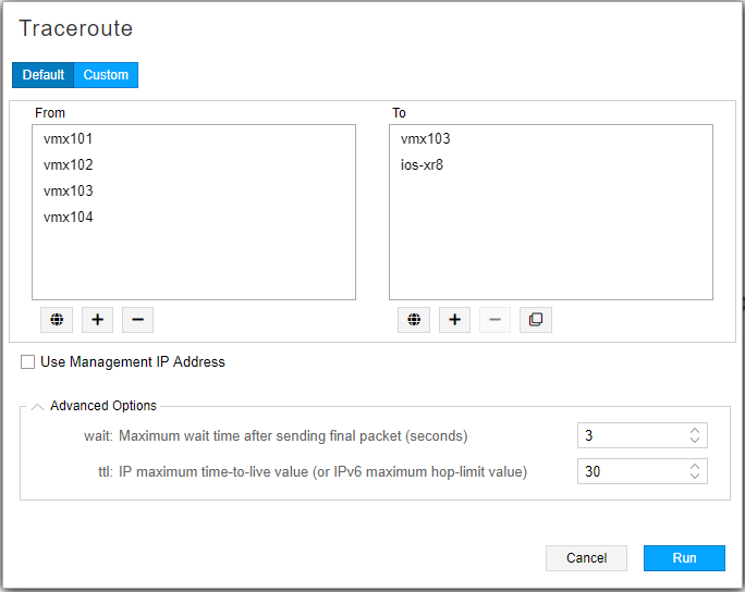 Traceroute GUI with Default and Custom tabs, From and To fields for device selection, Add and Remove buttons, globe icon for IP options, Use Management IP Address checkbox, Advanced Options for Wait and TTL settings, and Run and Cancel action buttons.