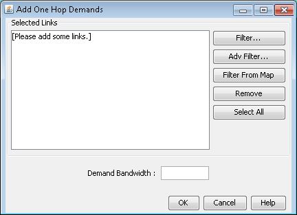 Dialog box titled Add One Hop Demands with fields for Selected Links and Demand Bandwidth, plus buttons for filtering and actions like OK and Cancel.