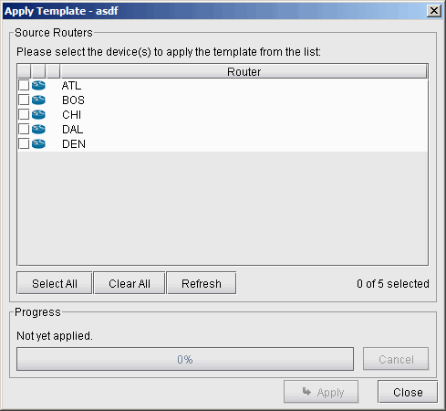 Software interface titled Apply Template - asdf for applying templates to routers. Includes Source Routers list with ATL, BOS, CHI, DAL, DEN. Select All, Clear All, Refresh buttons. Progress bar at 0 percent. Apply, Cancel, Close action buttons.